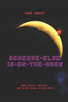 Paperback Someone Else Is on the Moon: Fake Apollo Landings and Alien Bases on the Moon Book