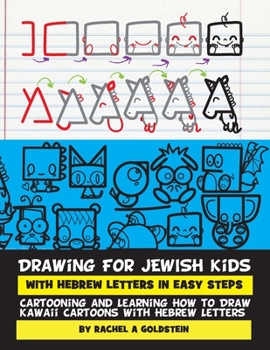 Drawing for Jewish Kids with Hebrew Letters in Easy Steps: Cartooning and Learning How to Draw Kawaii Cartoons with Hebrew Letters - Book  of the Drawing for Kids