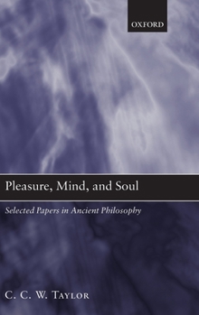 Hardcover Pleasure, Mind, and Soul: Selected Papers in Ancient Philosophy Book