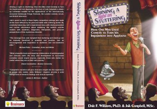 Hardcover Shining a light on stuttering: How one man used comedy to turn his impairment into applause Book