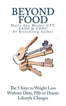 Paperback Beyond Food: The 5 Keys to Kickstart Your Health Book