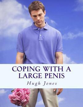 Paperback Coping With A Large Penis: Don't Let Your Member Define Your Membership Of Society Book