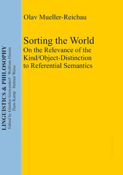 Hardcover Sorting the World: On the Relevance of the Kind/Object-Distinction to Referential Semantics Book
