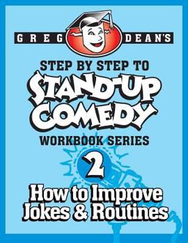 Paperback Step By Step to Stand-Up Comedy - Workbook Series: Workbook 2: How to Improve Jokes and Routines Book