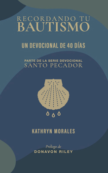 Paperback Recordando tu bautismo: Un devocional de 40 días [Spanish] Book