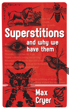 Paperback Superstitions: And Why We Have Them Book