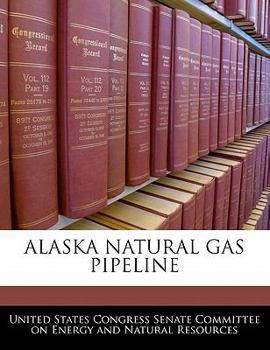 Paperback Alaska Natural Gas Pipeline Book