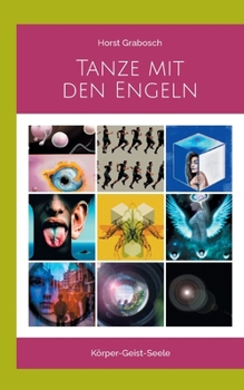 Paperback Tanze mit den Engeln: Körper-Geist-Seele [German] Book