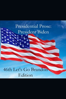 Paperback Presidential Prose: President Biden: 46th Let's Go Brandon Edition Book