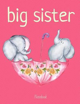 Paperback Big Sister Notebook: Personalized Cute Elephant Umbrella Watercolor Draw and Write Journal with Inspirational Quotes for Girls Book