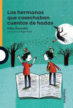 Paperback Los Hermanos Que Cosechaban Cuentos de Hadas / The Brothers Who Harvested Fairy Tales (Serie Naranja) Spanish Edition [Spanish] Book