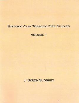 Paperback Historic Clay Tobacco Pipe Studies Volume 1 Book