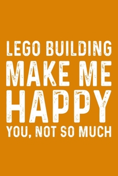 Paperback Lego Building Make Me Happy You, Not So Much Book