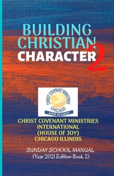 Paperback Building Christian Character 2: Christ Covenant Ministries Book