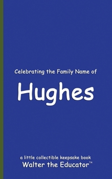 Paperback Celebrating the Family Name of Hughes Book