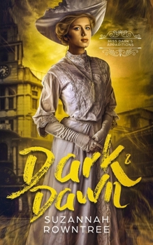 Dark & Dawn - Book #4 of the Miss Dark’s Apparitions
