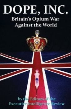 Paperback Dope, Inc: Britain's Opium War Against the World Book