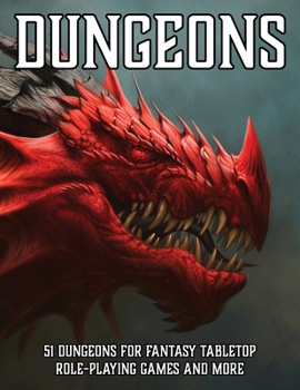 Paperback Dungeons: 51 Dungeons for Fantasy Tabletop Role-Playing Games Book