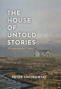 Hardcover The House of Untold Stories: 50 Unexpected Tales Book