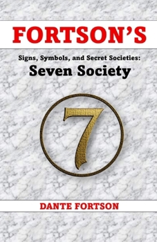 Fortson's Signs, Symbols, and Secret Societies: The Seven Society