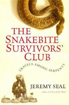Hardcover The Snakebite Survivors' Club: Travels Among Serpents Book