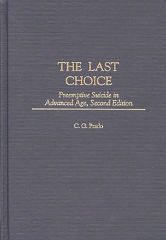 Hardcover The Last Choice: Preemptive Suicide in Advanced Age Book