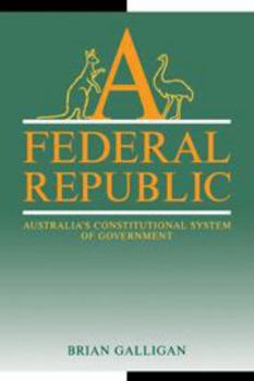 Electronics A Federal Republic: Australia's Constitutional System of Government Book