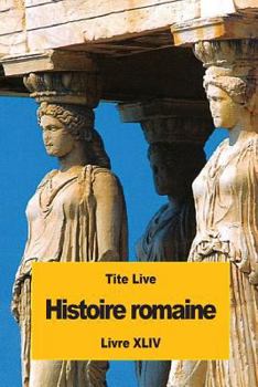 Paperback Histoire romaine: Livre XLIV [French] Book