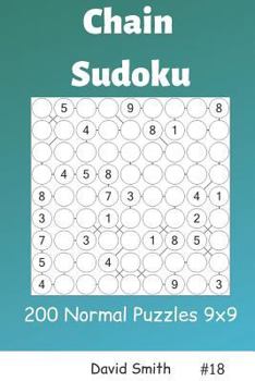 Paperback Chain Sudoku - 200 Normal Puzzles 9x9 Vol.18 Book