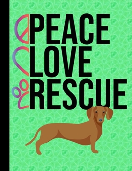Paperback Peace Love Rescue: 2020 Weekly Planner Organizer Dated Calendar And ToDo List Tracker Notebook Dachshund Dog Green Cover Book