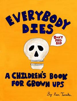 Paperback Everybody Dies: A Children's Book for Grownups Book