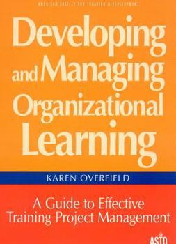 Hardcover Developing and Managing Organizational Learning: A Guide to Effective Project Management Book