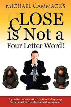 Paperback CLOSE is Not a Four Letter Word! Book