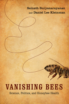 Vanishing Bees: Science, Politics, and Honeybee Health - Book  of the Nature, Society, and Culture