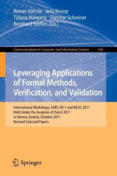 Paperback Leveraging Applications of Formal Methods, Verification, and Validation: International Workshops, Sars 2011 and Mlsc 2011, Held Under the Auspices of Book