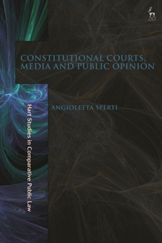 Hardcover Constitutional Courts, Media and Public Opinion Book