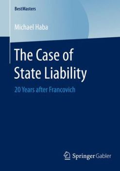 Paperback The Case of State Liability: 20 Years After Francovich Book