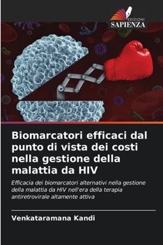 Paperback Biomarcatori efficaci dal punto di vista dei costi nella gestione della malattia da HIV [Italian] Book