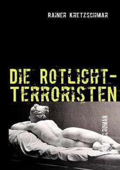 Paperback Die Rotlicht-Terroristen: Kriminalroman [German] Book