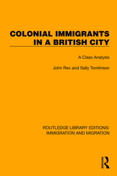 Hardcover Colonial Immigrants in a British City: A Class Analysis Book