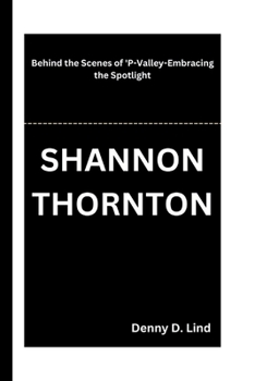 SHANNON THORNTON: Behind the Scenes of 'P-Valley-Embracing the Spotlight (Visionaries-Defining Moments)