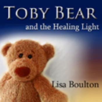 Paperback Toby Bear: and the Healing Light Book