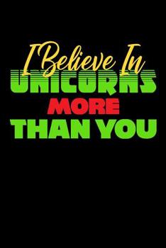 Paperback I Believe In Unicorns More Than You: Weekly Notebook Book