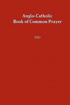 Anglo-Catholic Book of Common Prayer: 2010
