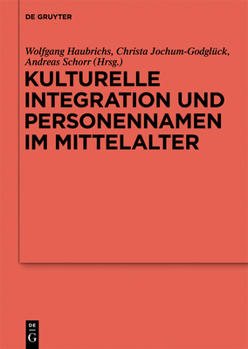 Hardcover Kulturelle Integration und Personennamen im Mittelalter [German] Book