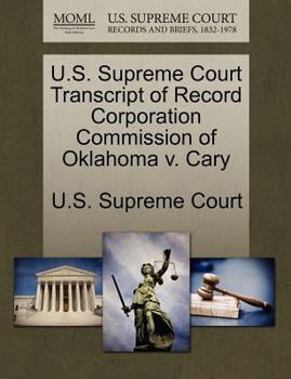 U.S. Supreme Court Transcript of Record Corporation Commission of Oklahoma v. Cary