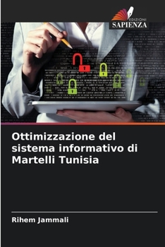Ottimizzazione del sistema informativo di Martelli Tunisia (Italian Edition)