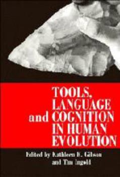 Hardcover Tools, Language and Cognition in Human Evolution Book