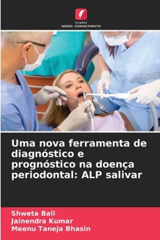 Paperback Uma nova ferramenta de diagnóstico e prognóstico na doença periodontal: ALP salivar [Portuguese] Book