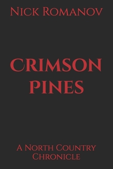 Crimson Pines: A North Country Chronicle